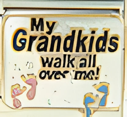 My Grandkids Walk All Over Me