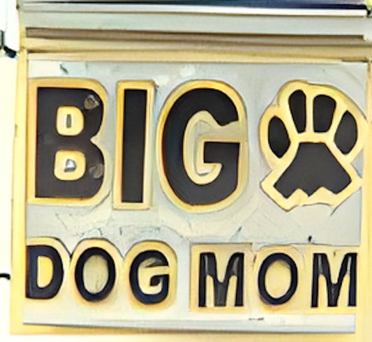 BIG Dog Mom with Black Paw