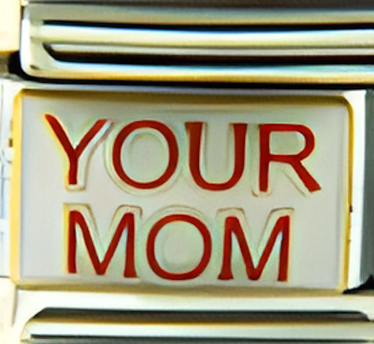 Your Mom on White